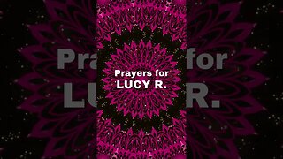 🙏 Prayer Chain for Lucy R.🙏