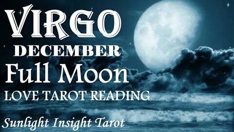 VIRGO | They Want it All With You! Coming Back To Clean Up The Mess! | December 2022 Full Moon
