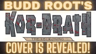 BUDD ROOT'S KOR-DRATH: The RECKONING Cover is REVEALED! Join Dennis, Andy, and Budd for a fun hour!