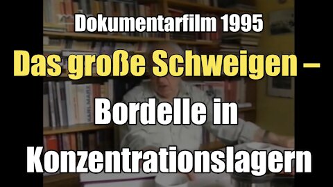 Das große Schweigen – Bordelle in Konzentrationslagern (Dokumentarfilm I 09.11.1995)