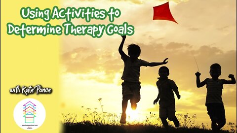 Using Activities to Determine Therapy Goals