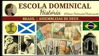 🇧🇷A EBD: ESCOLA BÍBLICA DOMINICAL NO BRASIL🇧🇷 E NAS IGREJAS ASSEMBLEIAS DE DEUS - A HISTÓRIA🇧🇷