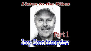 Listen to the Vibes-Joey Kent Interview