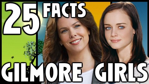 25 Facts About GILMORE GIRLS