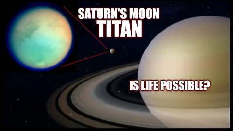 Documentary: Saturn's Moon Titan. Could There Be Life? Is It a Candidate For Colonization?