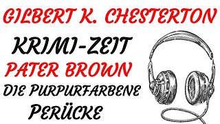 KRIMI Hörbuch - Gilbert Keith Chesterton - Pater Brown - 07 - DIE PURPURNE PERÜCKE (2022) - TEASER