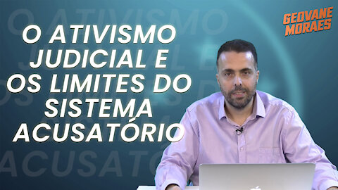 O ativismo judicial e os limites do sistema acusatório