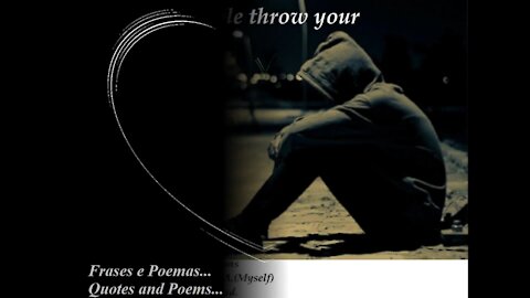 Sometimes, people throw your feeling... [Quotes and Poems]