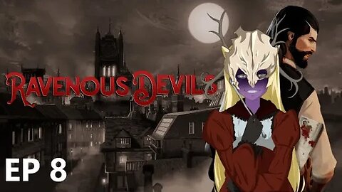 Ravenous Devils EP 8: ALABAMA LOVE??