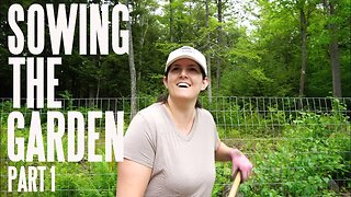 Sowing Our Garden Pt. 1