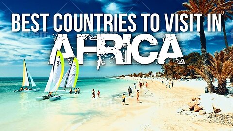 10 Best Countries to Visit in Africa - Travel Video