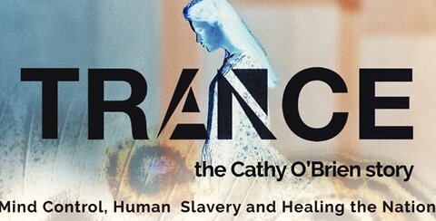 TRANCE: The Cathy O'Brien Story about MK ULTRA SATANIC RITUAL ABUSE & more