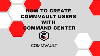 How to create Commvault users..(2021)