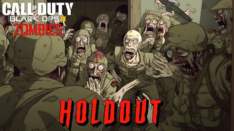 Call of Duty BO3 Custom Zombies Map Holdout