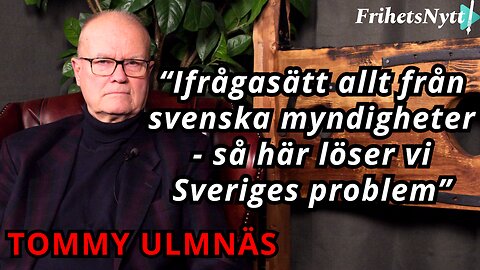 Tommy Ulmnäs: "Ifrågasätt allt som svenska myndigheter säger åt dig - ALLT"
