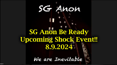 SG Anon Be Ready - Upcoming Shock Event 8.9.2024