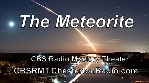 The Meteorite - CBS Radio Mystery Theater