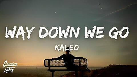 KALEO - Way Down We Go (Lyrics) (Tiktok Song)