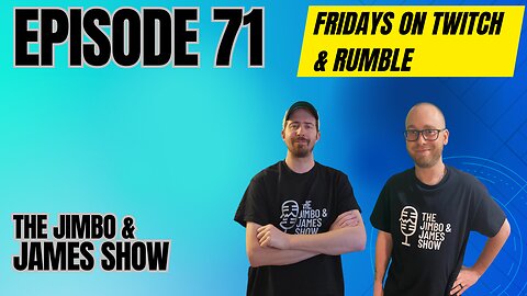 The Jimbo and James Show! Episode 71 7.19.24