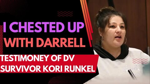 "I CHESTED UP WITH DARRELL"! Kori Runkel Testimony (DV Survivor)