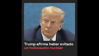 Trump dice que salvó al mundo de “un holocausto nuclear”