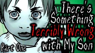 There's Something TERRIBLY Wrong with My Son - Part I | SCARY STORY READING #5