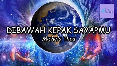 DIBAWAH KEPAK SAYAPMU ( Lirik ) || MICHELA THEA