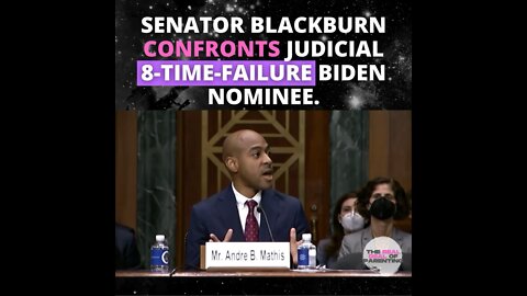 Senator Blackburn confronts judicial 8 time failure Biden nominee