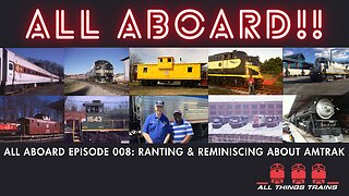 All Aboard Podcast Episode 008: Ranting & Reminiscing About Amtrak