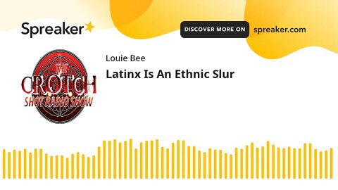 Latinx Is An Ethnic Slur