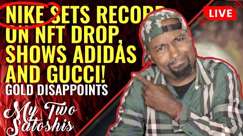 Nike's NFT Blows Gucci and Adidas Away! Gold's Price Disappointing, AI Rapper Signs Deal!