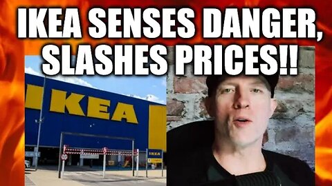 IKEA SENSES DANGER, BEGINS SLASHING PRICES, CONSUMERS REACHING THE BREAKING POINT, ECONOMIC REALITY