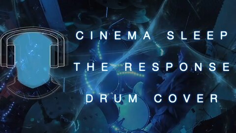 S20 Cinema Sleep The Response Drum Cover