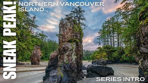 Northern Vancouver Island Sneak Peak - Upcoming Series Preview