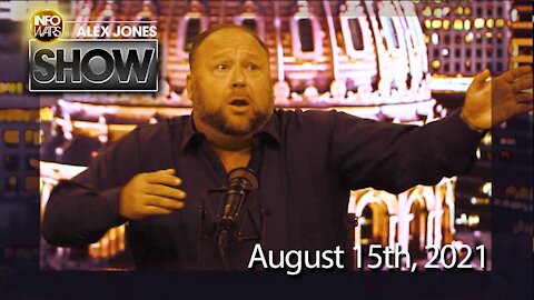 The Alex Jones Show August 17th, 2021