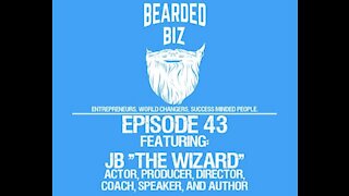 Ep. 43 - JB "The Wizard" - Creator of “Futuring”, Actor, Director, Coach, Speaker, & Author