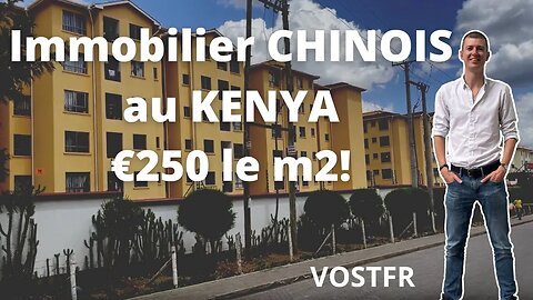 L'immobilier parmi le moins cher dans le monde - Immobilier Chinois au Kenya