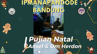 Pujian Natal Ansel & Bang Herdon | IPMANAPANDODE Bandung