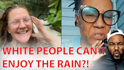 Woke TikToker Gets MASSIVE BACKLASH After Accusing Drew Barrymore Of Racism For Enjoying The Rain