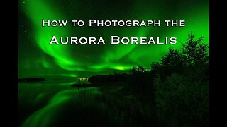 Astrophotography- Gods Light Show- Ten Tips to Capture the Aurora Borealis- Northern Lights