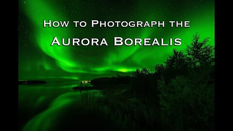 Astrophotography- Gods Light Show- Ten Tips to Capture the Aurora Borealis- Northern Lights