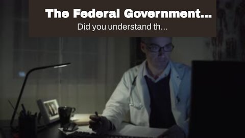 The Federal Government Owes You Money