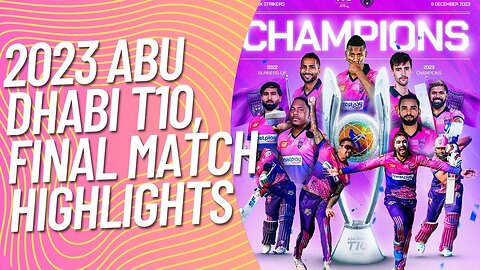 2023 Abu Dhabi T10, Final Match Highlights: New York Strikers vs Deccan Gladiators | Season 7