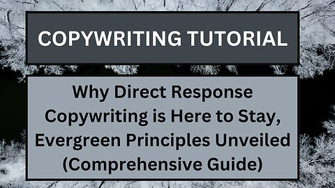 Why Direct Response Copywriting is Here to Stay, Evergreen Principles Unveiled (Comprehensive Guide)