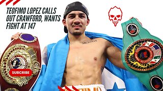 Teofimo Lopez Calls Out Crawford, Wants Fight At 147