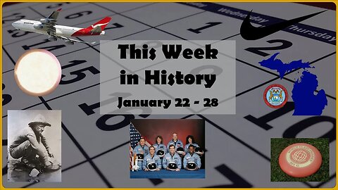 This Week in History: January 22 - 28