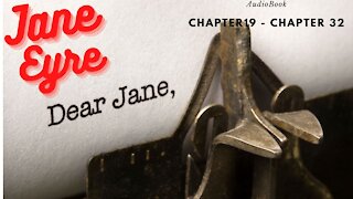 Jane Eyre Audio Book Chapter 19 till Chapter 32