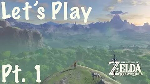 LP | The Legend of Zelda: Breath of the Wild | Great Plateau | Pt. 1