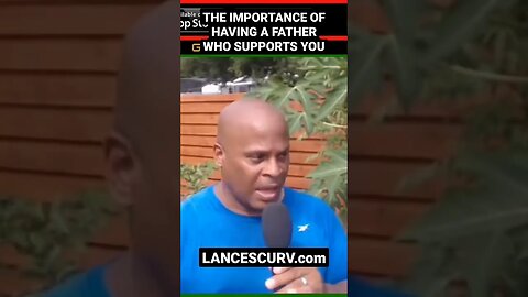 THE IMPORTANCE OF HAVING A FATHER WHO SUPPORTS YOU! | @LanceScurv| #fatherhood #supportiveparents