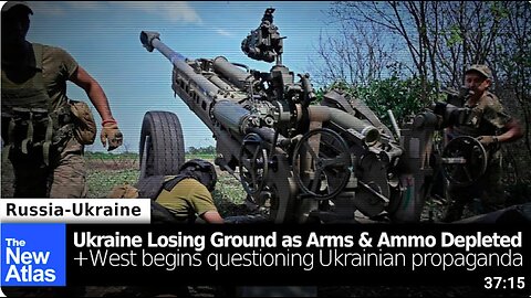 Ukraine Losing Ground as Weapons Wear Out & Ammunition is Depleted